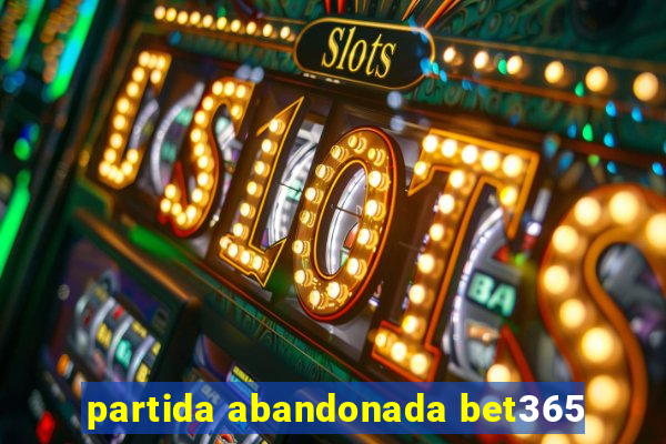 partida abandonada bet365